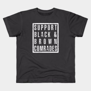 Support Black & Brown Comrades Kids T-Shirt